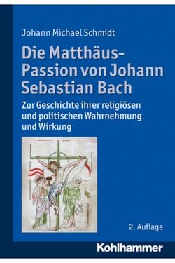 Johann Michael Schmidts Standardwerk zu Fragen des Antijudaismus in Bachs Werken